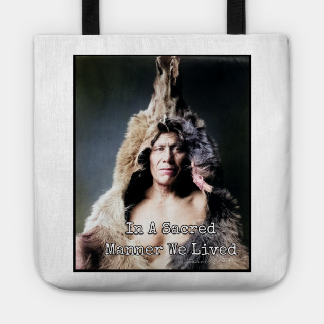 In A Sacred Manner We Lived Heritage Photo Tote by Art2Wear