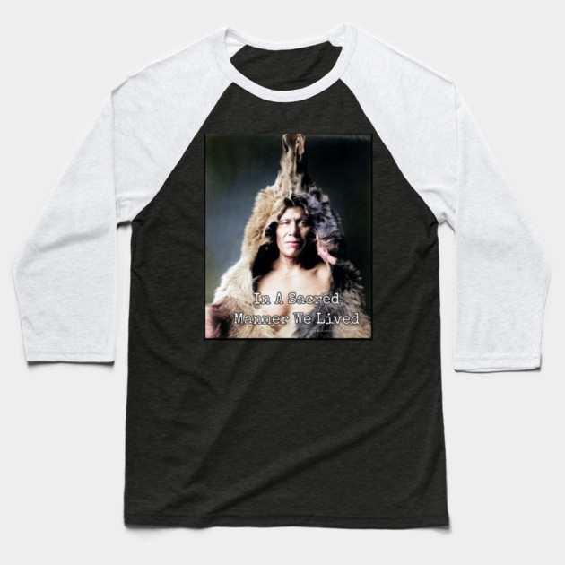 In A Sacred Manner We Lived Heritage Photo Baseball T-Shirt by Art2Wear