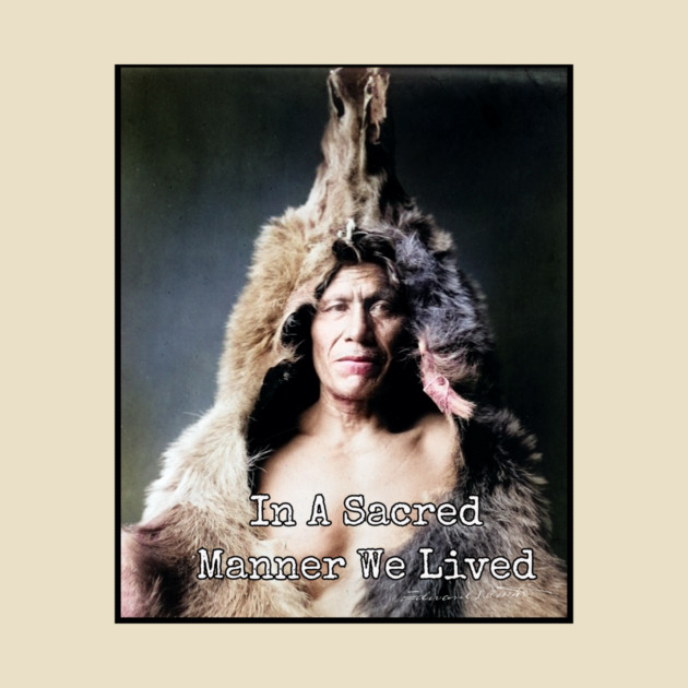 In A Sacred Manner We Lived Heritage Photo by Art2Wear