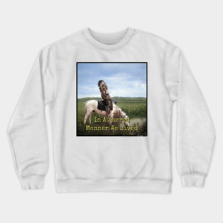 In A Sacred Manner We Lived Edward S. Curtis Crewneck Sweatshirt