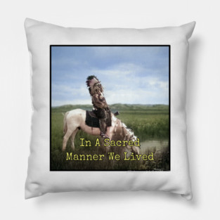 In A Sacred Manner We Lived Edward S. Curtis Pillow
