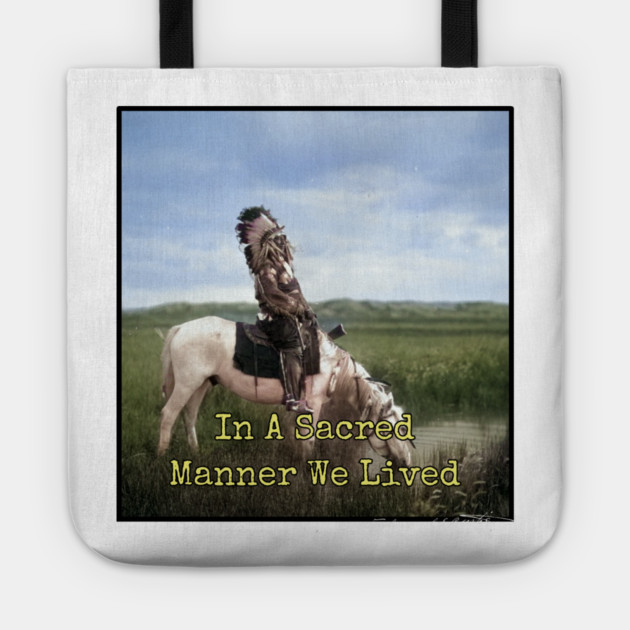 In A Sacred Manner We Lived Edward S. Curtis Tote by Art2Wear