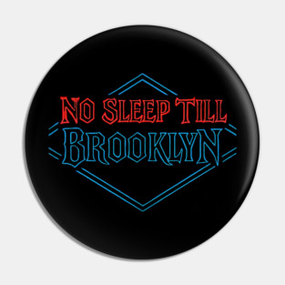 No Sleep Till Brooklyn Pin