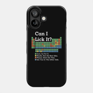 Can I Lick It ? Periodic Table Phone Case