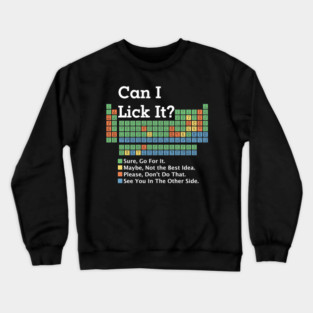 Can I Lick It ? Periodic Table Crewneck Sweatshirt