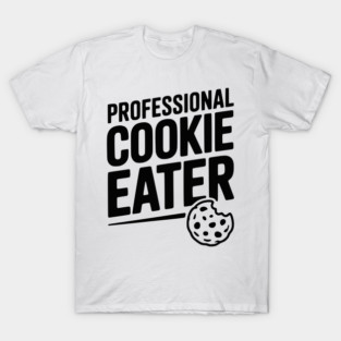 Professional Cookie Eater T-Shirt