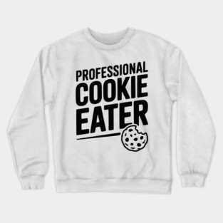 Professional Cookie Eater Crewneck Sweatshirt