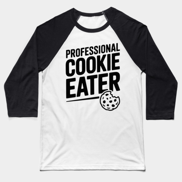 Professional Cookie Eater Baseball T-Shirt by Frank Ring