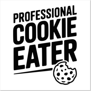 Professional Cookie Eater Posters and Art