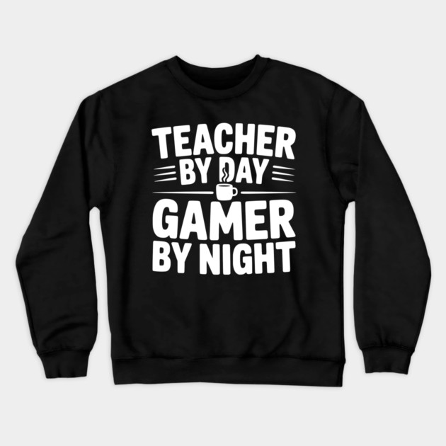 Teacher by Day Gamer by Night Crewneck Sweatshirt by Frank Ring