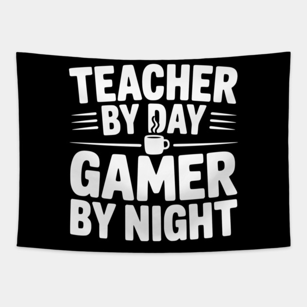 Teacher by Day Gamer by Night Tapestry by Frank Ring