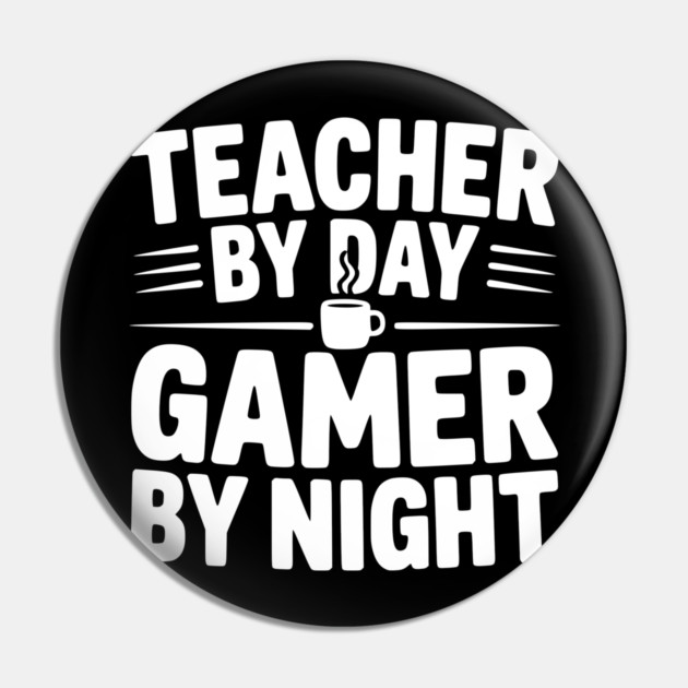 Teacher by Day Gamer by Night Pin by Frank Ring