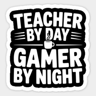Teacher by Day Gamer by Night Magnet
