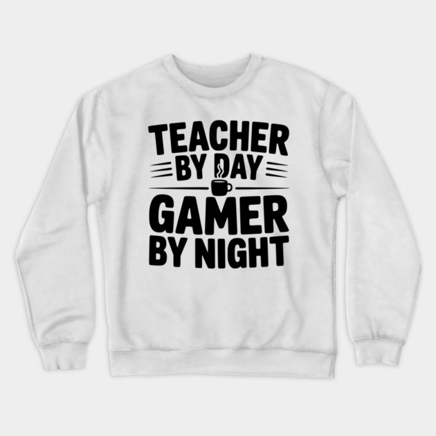 Teacher by Day Gamer by Night Crewneck Sweatshirt by Frank Ring
