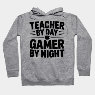 Teacher by Day Gamer by Night Hoodie
