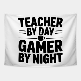 Teacher by Day Gamer by Night Tapestry