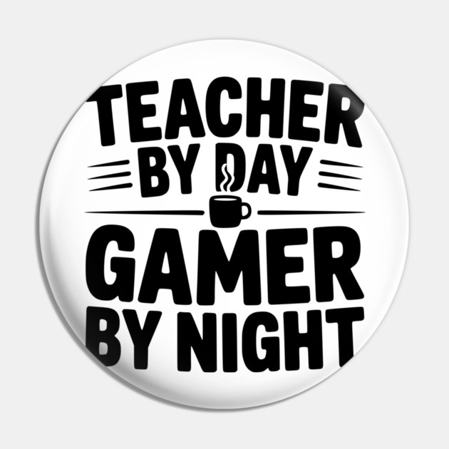 Teacher by Day Gamer by Night Pin by Frank Ring