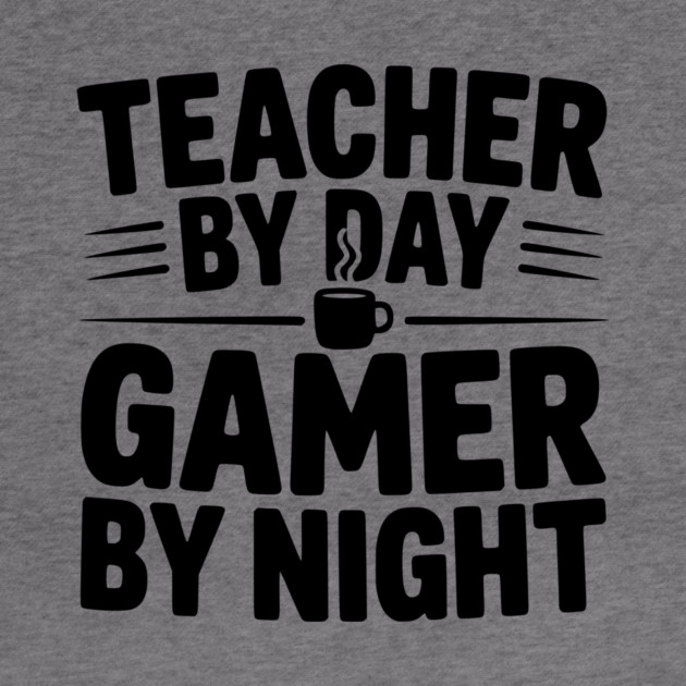 Teacher by Day Gamer by Night by Frank Ring
