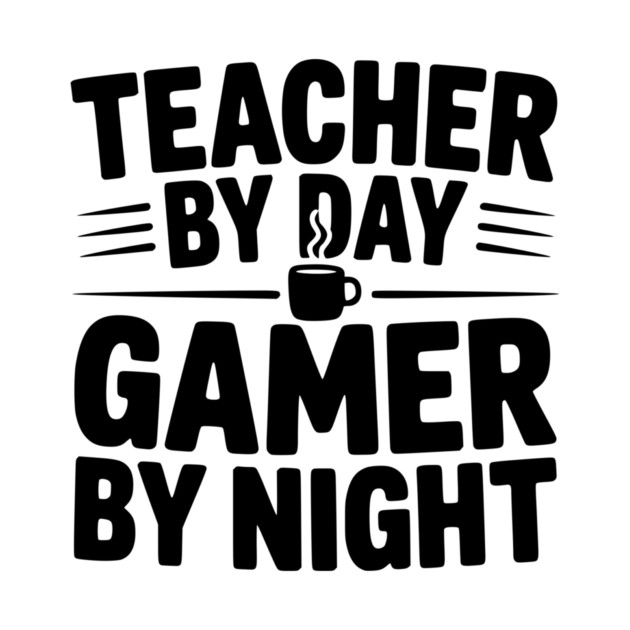 Teacher by Day Gamer by Night by Frank Ring
