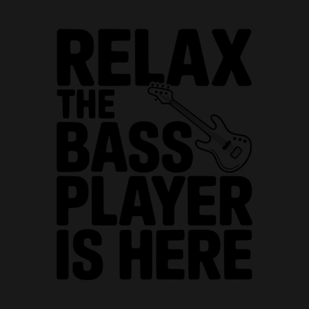 Relax the Bass Player is Here by Frank Ring