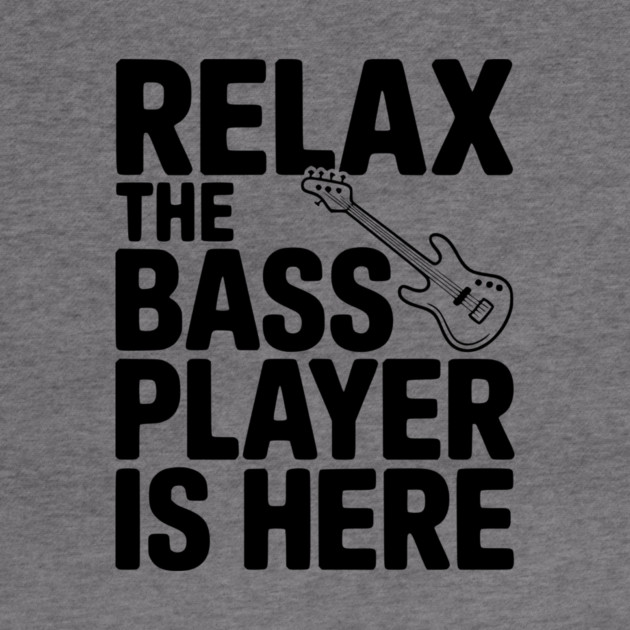 Relax the Bass Player is Here by Frank Ring