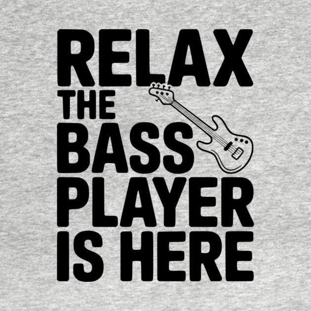 Relax the Bass Player is Here by Frank Ring