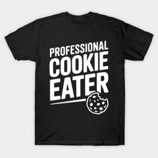 Professional Cookie Eater T-Shirt