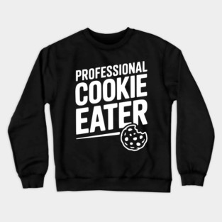 Professional Cookie Eater Crewneck Sweatshirt