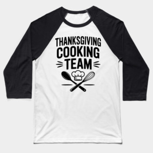Thanksgiving Cooking Team Baseball T-Shirt
