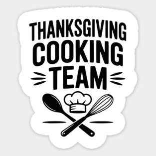 Thanksgiving Cooking Team Sticker