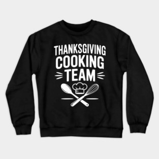 Thanksgiving Cooking Team Crewneck Sweatshirt