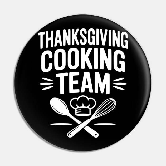 Thanksgiving Cooking Team Pin by Frank Ring