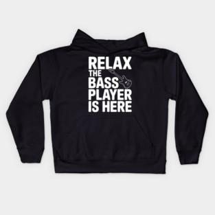 Relax the Bass Player is Here Kids Hoodie