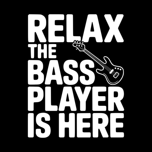 Relax the Bass Player is Here by Frank Ring