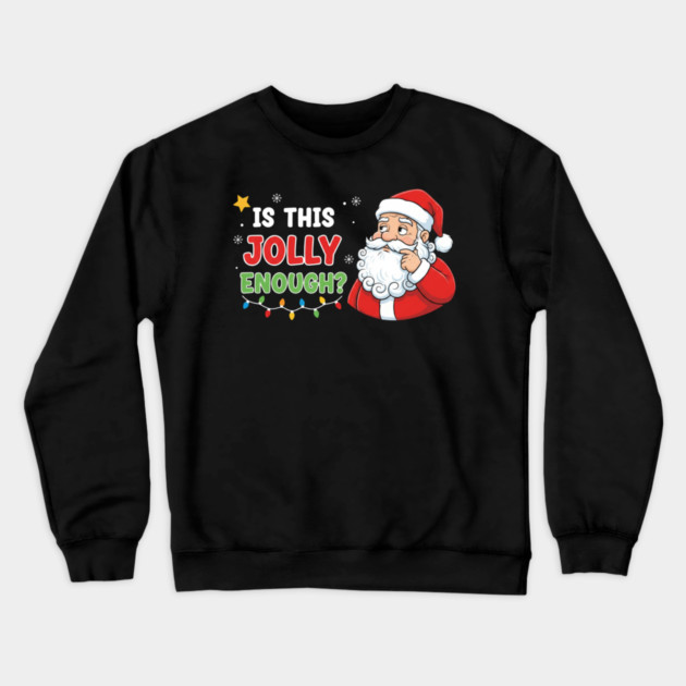 christmas-humor Crewneck Sweatshirt by Creatifly Graphic Tees