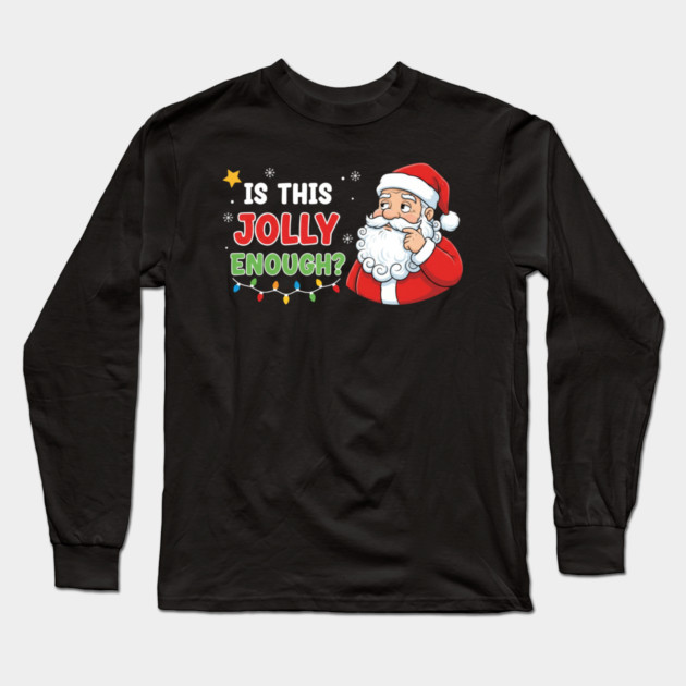 christmas-humor Long Sleeve T-Shirt by Creatifly Graphic Tees