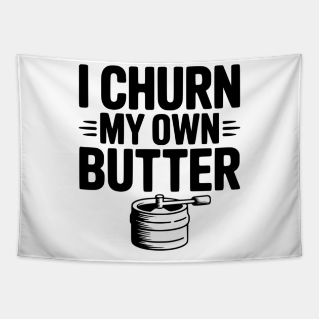 I Churn My Own Butter Tapestry by Frank Ring