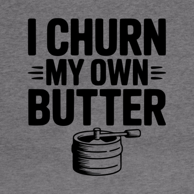 I Churn My Own Butter by Frank Ring