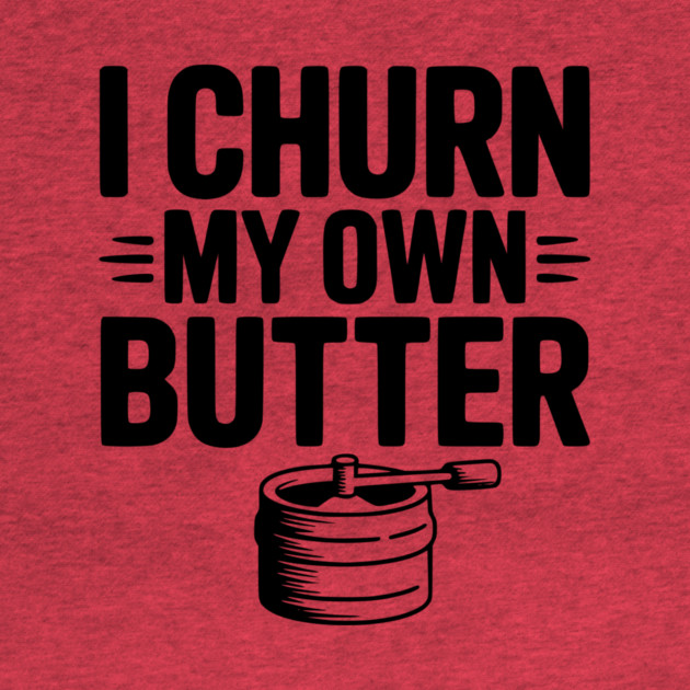 I Churn My Own Butter by Frank Ring