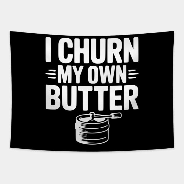 I Churn My Own Butter Tapestry by Frank Ring