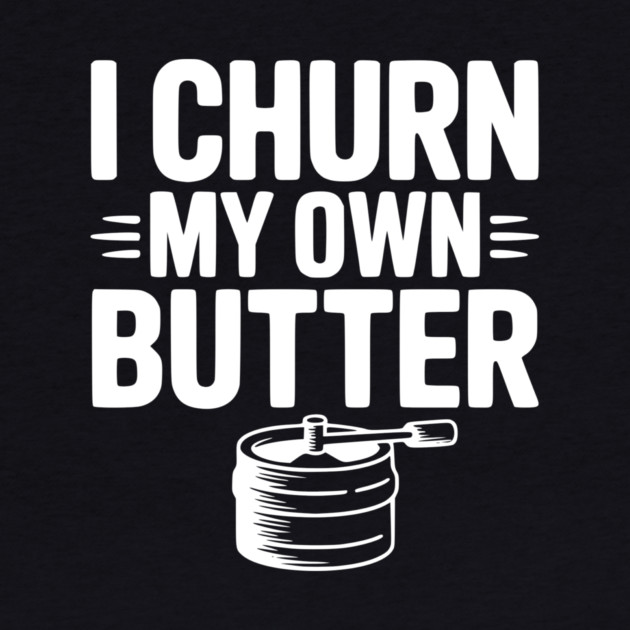I Churn My Own Butter by Frank Ring