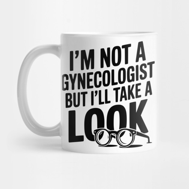 I’m Not a Gynecologist but I’ll Take a Look by Frank Ring