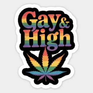 Gay & High Funny Marijuana LGBT Pride Weed Stoner Cannabis Sticker