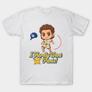 Kike Hernandez - I hardly want pants T-Shirt