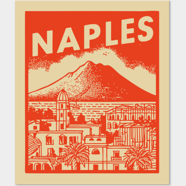 Naples Italy - Vintage Graphic Travel Poster Wall Art by TuncGK
