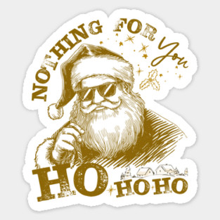 Nothing-For-You-Ho-Ho-Ho - Funny Christmas - Warm Ivory Ink Sticker