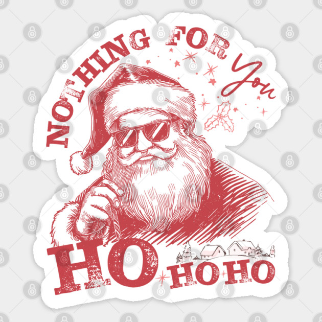 Nothing-For-You-Ho-Ho-Ho - Funny Christmas - Soft Pink Ink Sticker by JessArty