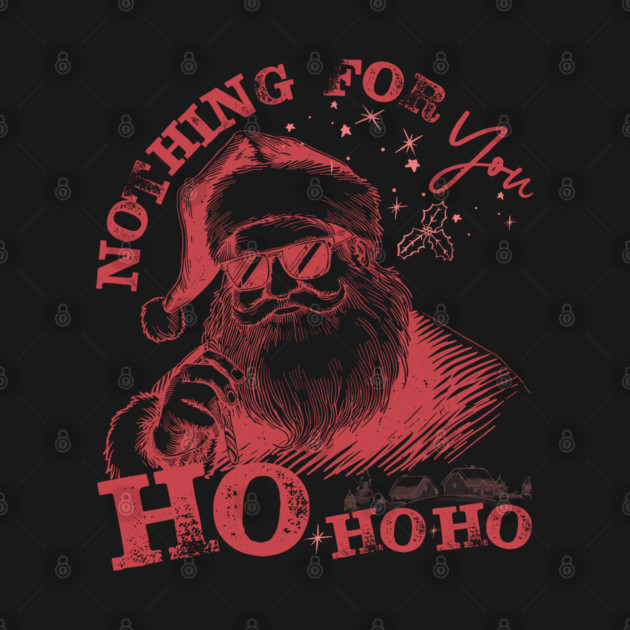 Nothing-For-You-Ho-Ho-Ho - Funny Christmas - Soft Pink Ink by JessArty