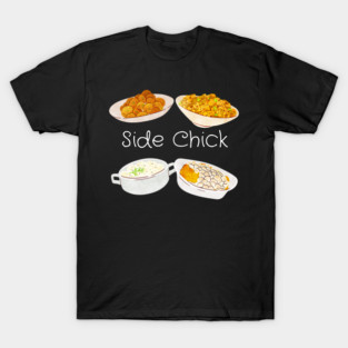 Side Chick T-Shirt