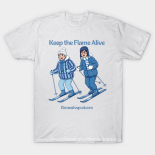 Keep the Flame Alive (TM) Alpine Skiers T-Shirt